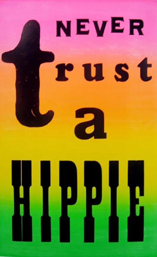 Image of a rainbow ombré background including pink, orange, yellow and green from top to bottom. There is black text on top that reads "NEVER trust a HIPPIE"
