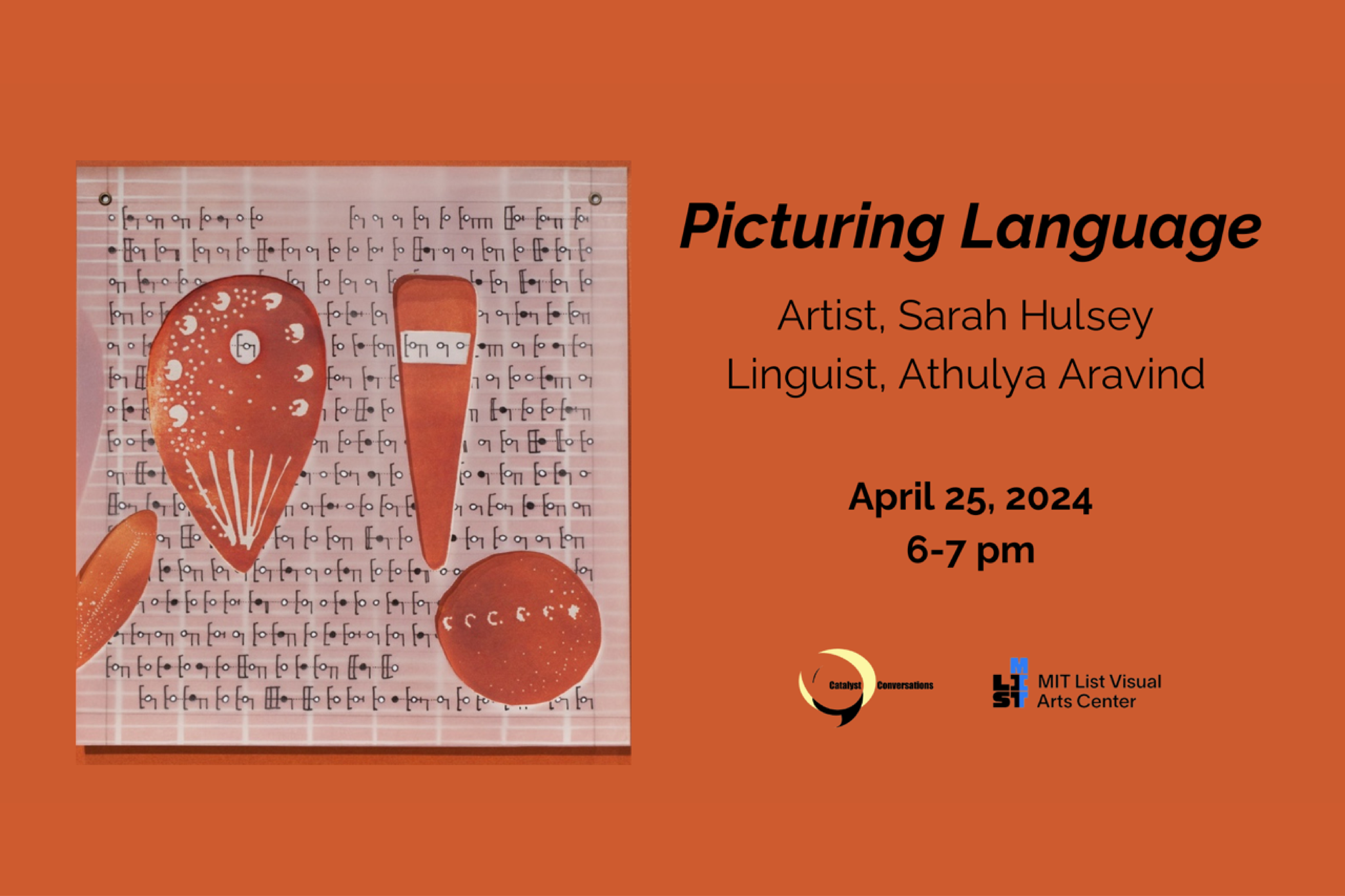 Infographic for Catalyst Conversations: Picturing Language. The text reads &quot;Picturing Language Artist, Sarah Hulsey Linguist, Athulya Aravind April 25, 2024 6-7pm&quot;