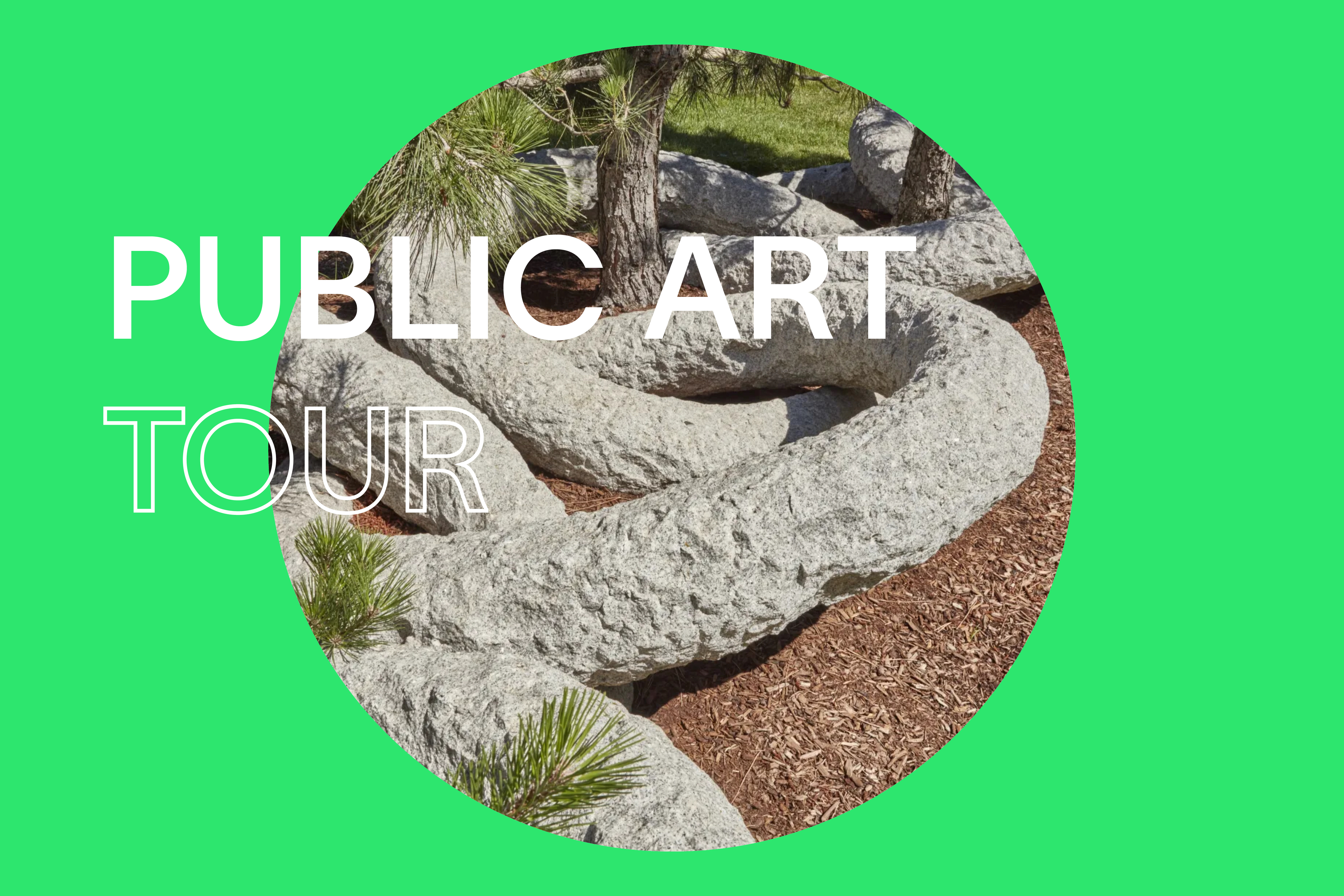 Bright green background with white text that reads &quot;Public Art Tour.&quot; In the center, there is a round image of a Large granite rings around the base of pine trees in a much bed with a little bit of grass peaking through on the right edge.