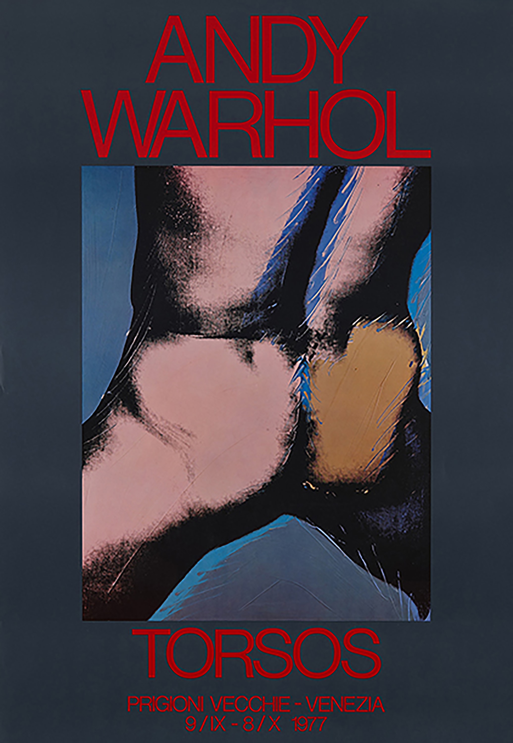 Dark blue poster with red text and a cropped colorful image of the backside of a nude figure. The text reads "ANDY WARHOL TORSOS PRIGIONI VECCHIE - VENEZIA 9 / IX - 8 / X 1977"