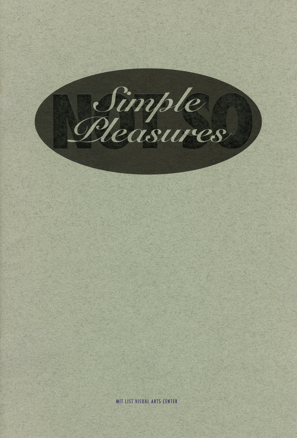 Jade green book cover for (not so) Simple Pleasures: Content and Contentment in Contemporary Art with a black oval containing the exhibition title in the center.