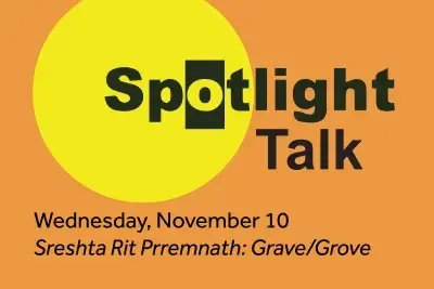 An orange graphic reads &quot;Spotlight Talks November 10: Sreshta Rit Premnath&quot;.