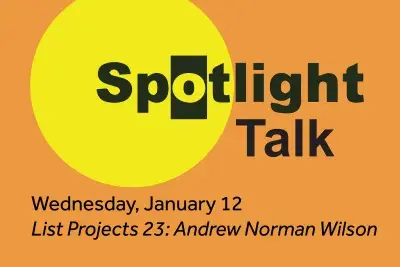 An orange graphic reads &quot;Spotlight Talks January 12: Andrew Norman Wilson&quot;.