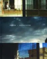 Book cover for Chantal Akerman: Moving Through Time and Space feature 3 photographs dividing up the cover of a balcony, the sky, and a reflection of a building.