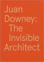 Book cover for Juan Downey: The Invisible Architect with the exhibition title over an orange background.