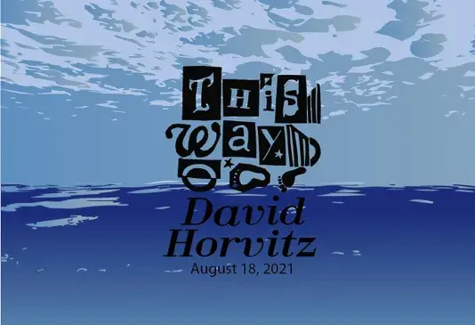 A blue graphic with a vector ocean reads "This Way: David Horvitz August 18, 2021."