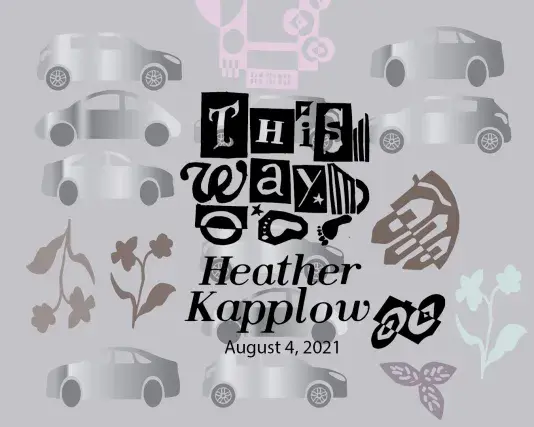 A gray graphic with a gray cars &quot;This Way: Heather Kapplow August 4, 2021.&quot;