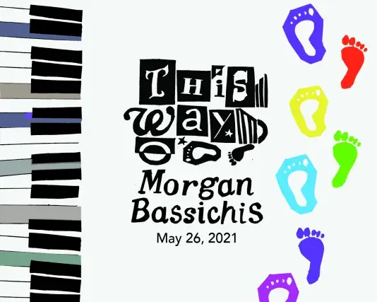 A graphic includes the words &quot;This Way: Morgan Bassichis May 26, 2021&quot; with a piano with rainbow keys on the left and footprints.