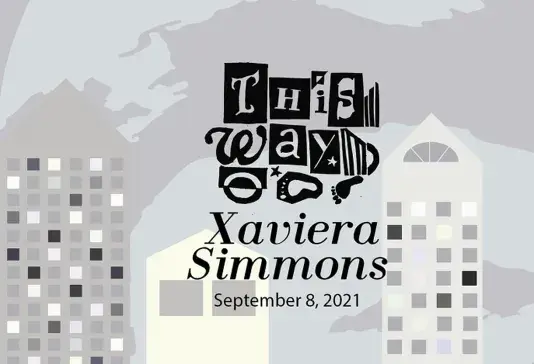 A gray graphic with beige buildigns reads &quot;This Way: Xaviera Simmons September 8, 2021.&quot;