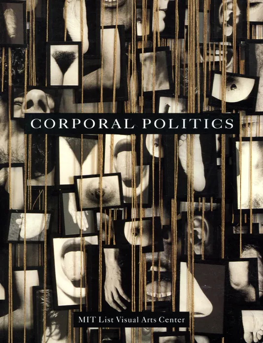 Book cover for Corporal Politics featuring a collage of images including internal organs, bodily fluids, isolated limbs and other body parts.
