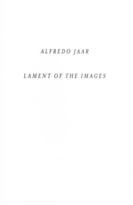 White book cover for Alfredo Jaar: Lament of the Images with the title in black text.
