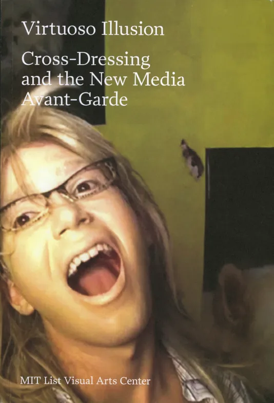 Book cover for Virtuoso Illusion: Cross Dressing and the New Media Avant-Garde featuring a still with a person wearing glasses in the foreground with her mouth wide open smiling.